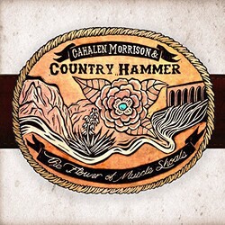 Cahalen Morrison & Country Hammer The Flower Of Muscle Shoals