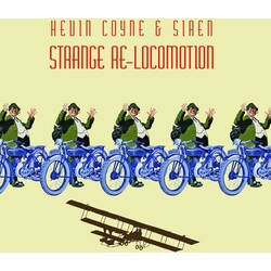 Kevin & Siren Coyne Strange Re-Locomotion Vinyl 2 LP