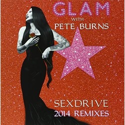 Pete Glam / Burns Sex Drive (2014 Remixes) Vinyl 12"