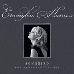 Emmylou Harris Songbird: Rare Tracks & Forgotten Gems Vinyl LP