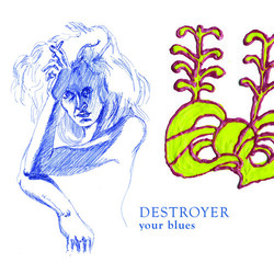 Destroyer Your Blues 180gm Vinyl LP