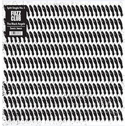 Black Angels/Sonic Jesus Fuzz Club Split Single 5 10"