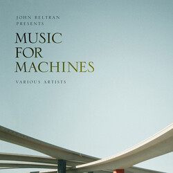 John Beltran John Beltran Presents Music For Machines 1 Vinyl LP
