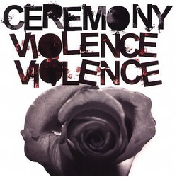 Ceremony (4) Violence Violence Vinyl LP