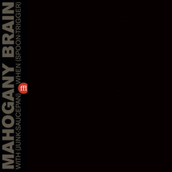 Mahogany Brain With (Junk-Saucepan) When (Spoon-Trigger) Vinyl LP