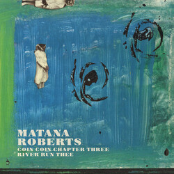 Matana Roberts Coin Coin Chapter Three: River Run Thee 180gm Vinyl LP