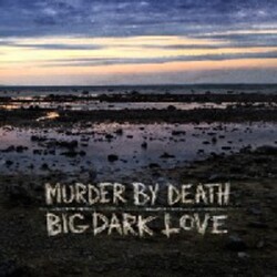 Murder By Death Big Dark Love vinyl LP
