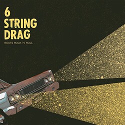 6 String Drag Roots Rock 'N' Roll Vinyl LP