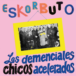 Eskorbuto Los Demenciales Chicos Acelerados Vinyl 2 LP
