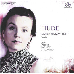 Clare Hammond / Unsuk Chin / Nikolai Kapustin / Sergei Lyapunov / Karol Szymanowski Etude SACD