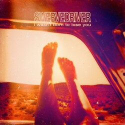 Swervedriver I Wasn't Born To Lose You Vinyl 2 LP