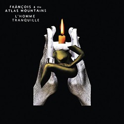 Francois & Atlas Mountains L'Homme Tranquille Vinyl 12"