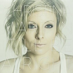 Christina Martin It'll Be Alright Vinyl LP