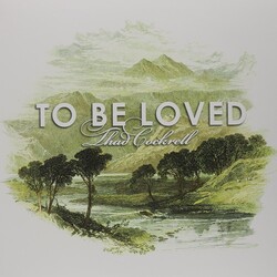 Thad Cockrell To Be Loved Vinyl LP