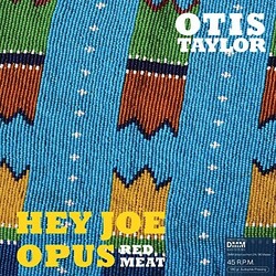 Otis Taylor Hey Joe Opus Red Meat Vinyl 2 LP