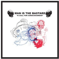 Man Is The Bastard Our Earth's Blood / A Call For Consciousness Vinyl LP