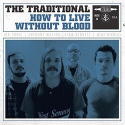 The Traditional How To Live Without Blood Vinyl LP