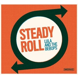Lula & The Bebops Steady Roll Vinyl LP