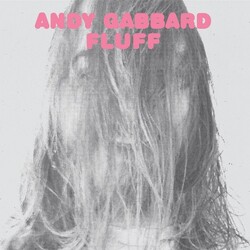 Andrew Gabbard Fluff Vinyl LP