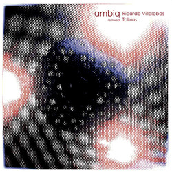 Ambiq Ambiq Remixed: Ricardo Villalobos - Tobias Vinyl 12"