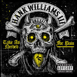 Hank Williams Iii Take As Needed For Pain Coloured Vinyl LP