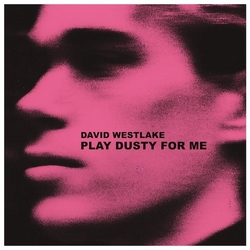 David Westlake PLAY DUSTY FOR ME  ltd Vinyl LP