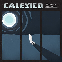 Calexico Edge Of The Sun Vinyl LP