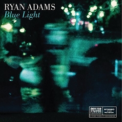 Ryan Adams Blue Light (Ltd) vinyl 7