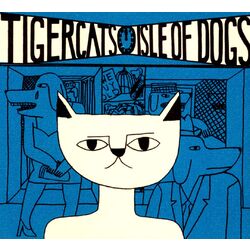 Tigercats Isle Of Dogs Vinyl LP