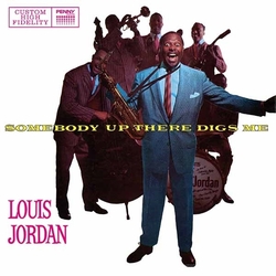 Louis Jordan Somebody Up There Digs Me Vinyl 2 LP