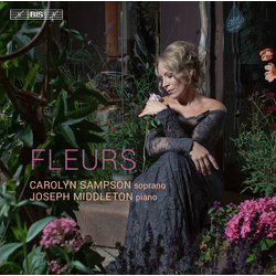 Carolyn Sampson / Joseph Middleton Fleurs SACD