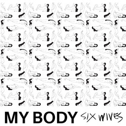 My Body SIX WIVES (DLCD) Vinyl LP