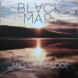 Black Map ...And We Explode VINYL LP