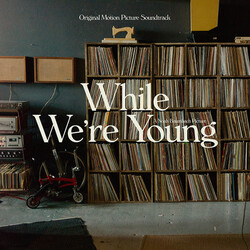 While We'Re Young (Original Soundtrack Album) While We'Re Young (Original Soundtrack Album) Vinyl LP