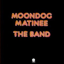 Band Moondog Matinee Vinyl LP