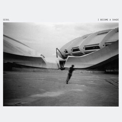 Seoul I Become A Shade Vinyl LP