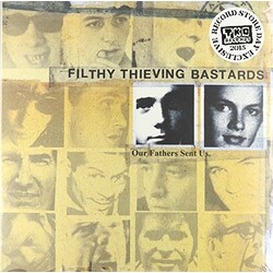 Filthy Thieving Bastards Our Fathers Sent Us Vinyl LP