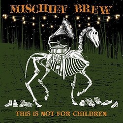 Mischief Brew This Is Not For Children Vinyl LP
