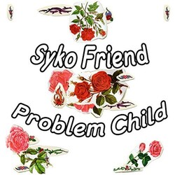 Syko Friend Problem Child VINYL LP