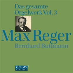 Max Reger / Bernhard Buttmann Das Gesamte Orgelwerk Vol. 3 CD Box Set
