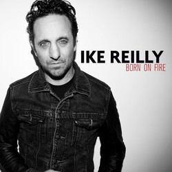 Ike Reilly Born On Fire Vinyl LP