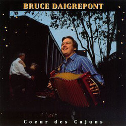 Bruce Daigrepont Coeur Des Cajuns Vinyl LP