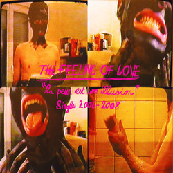 The Feeling Of Love La Peur Est Une Illusion : Singles 2006-2008 Vinyl LP