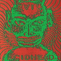 Evil Acidhead In The Name Of All That Is Unholy VINYL 2 LP