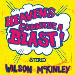 Wilson Mckinley Heaven's Gonna Be A Blast ltd Vinyl LP