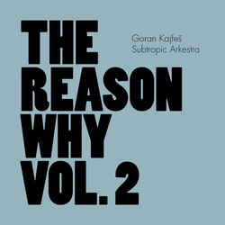 Goran Kajfeš Subtropic Arkestra The Reason Why Vol. 2 Vinyl LP