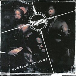 Fugees Refugee Camp (Bootleg Versions) Vinyl LP