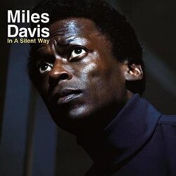 Miles Davis In A Silent Way Vinyl LP