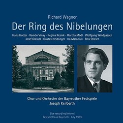 Richard Wagner / Hans Hotter / Ramón Vinay / Martha Mödl / Wolfgang Windgassen / Josef Greindl / Gustav Neidlinger / Ira Malaniuk / Rita Streich / Cho