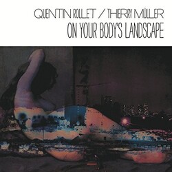 RolletQuentin / MullerThierry On Your Body's Landscape Vinyl LP